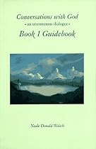 Conversations with God: An Uncommon Dialogue: Guidebook Bk. 1
