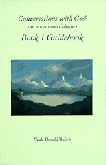 Conversations with God, Book 1 Guidebook: An Uncommon Dialogue