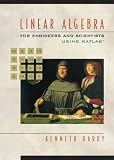 Linear Algebra for Engineers and Scientists Using Matlab(R)
