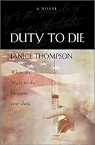 Duty to Die: When the Right to Die Becomes Your Duty Duty to Die: When the Right to Die Becomes Your Duty