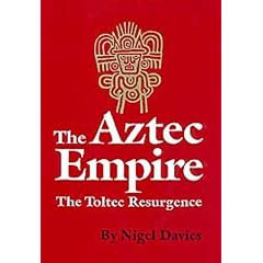 Aztec Empire: Toltec Resurgence (Civilization of the American Indian Series)