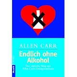Endlich ohne Alkohol! Der einfache Weg mit Allen Carrs Erfolgsmethodevon "Allen Carr"