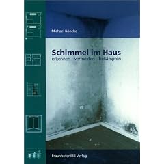 Schimmel im Haus. Erkennen - vermeiden - bek�mpfen