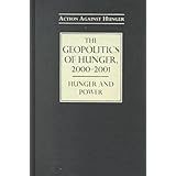 the geopolitics of hunger 2000 2001 hunger and power