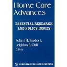 Home Care Advances: Essential Research and Policy Issues by  Robert H. Binstock and Leighton E., M.D. Cluff