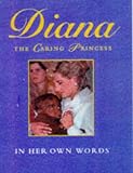Review Hodder & Stoughton Ltd  / Diana, the Caring Princess: In Her Own Words (Diana Princess of Wales)