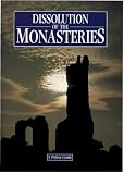Cover of The Dissolution of the Monasteries by G.W.O. Woodward John McIlwain 0853726175