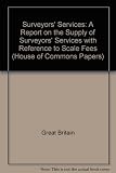 Surveyors' services : a report on the supply of surveyors' services with reference to scale fees ...