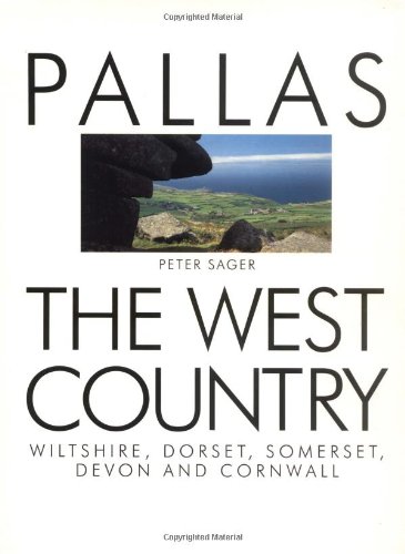 The West Country: Wiltshire, Dorset, Somerset, Devon and Cornwall (Pallas Guides)