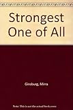The strongest one of all : based on a Caucasian folktale
