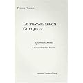 Le Travail Selon Gurdjieff - l'Enneagramme - la Science des Idiots