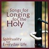 Longing for the Holy Song CD (faith sharing book also available)