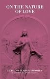 On the nature of love : Ficino on Plato's Symposium