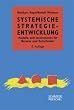 Systemische Strategieentwicklung: Modelle und Instrumente f�r Berater und Entscheider