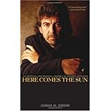 Here Comes the Sun: The Spiritual and Musical Journey of George Harrison