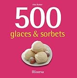 Livres Recette de Cuisine - 500 glaces et sorbets