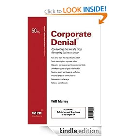 Corporate Denial: Confronting the World's Most Damaging Business Taboo