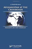 Afghanistan at the Crossroads: Insights on the Conflict