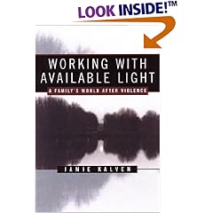 Working With Available Light: A Family's World After Violence
