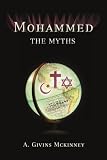 Mohammed: the Myths: The Myths
