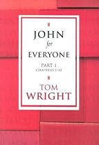 John for Everyone: Chapters 1-10 Pt. 1 (New Testament Guides for Everyone)