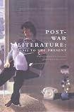 Post-War Literature: 1945 to the Present: English Literature in Its Historical, Cultural, and Social Contexts (Backgrounds to English Literature)