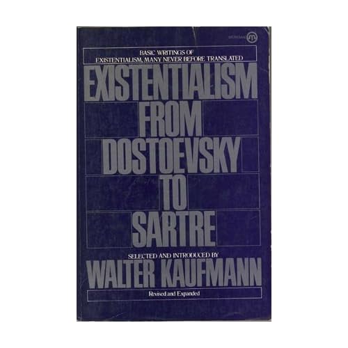 Existentialism From Dostoevsky To Sartre. from Dostoevsky to Sartre: