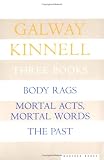 Three Books: Body Rags; Mortal Acts, Mortal Words; The Past
