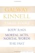 Three Books: Body Rags; Mortal Acts, Mortal Words; The Past