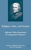 Religion, state, and society : Jefferson's wall of separation in comparative perspective