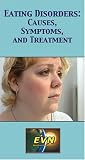 Review Educational Video Network, Inc.  / Eating Disorders: Causes, Symptoms, and Treatment