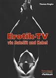 Erotik-TV via Satellit und Kabel