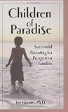 Children of Paradise: Successful Parenting for Prosperous Families
