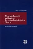 Das Europa der Diktatur: Wirtschaftskontrolle und Recht in der nationalsozialistischen Diktatur: Bd 4 - Dieter Gosewinkel