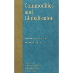 Commodities and Globalization: Anthropological Perspectives