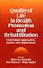 Quality of Life in Health Promotion and Rehabilitation: Conceptual Approaches, Issues, and Applications: Conceptual Approaches, Issues and Applications