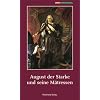 August der Starke und seine Mätressen August der Starke und seine Mätressen