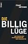 Die Billig-L�ge: Die Tricks und Machenschaften der Discounter