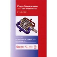 Power Transmission and Motion Control: PTMC 2004 (Imeche Event Publications)