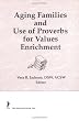 Aging Families and Use of Proverbs for Values Enrichment