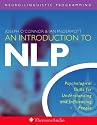 An Introduction to NLP: Psychological Skills for Understanding and Influencing People