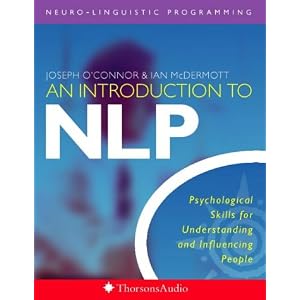 An Introduction to NLP: Psychological Skills for Understanding and Influencing People