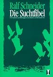 Die Suchtfibel - Ralf Schneider