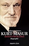 Kurt Masur: Zeiten und Kl�nge. Biographie
