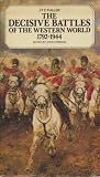 The decisive battles of the western world and their influence upon history, by J. F. C. Fuller. Abridged and revised ed.; edited by John Terraine; [in 2 vols]. Vol.2, [1792-1944]