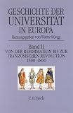Geschichte der Universität in Europa - Gesamtwerk: Geschichte der Universität in Europa, 4 Bde., Bd.2, Von der Reformation bis zur Französischen Revolution 1500-1800: Bd. 2