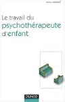 Le travail du psychoth�rapeute d'enfant