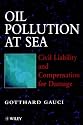 Oil Pollution at Sea: Civil Liability and Compensation for Damage (Commercial Law)