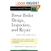 Power Boiler Design, Inspection, and Repair: Per ASME Boiler and Pressure (McGraw-Hill Professional Engineering)