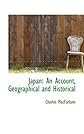 Japan: An Account, Geographical and Historical